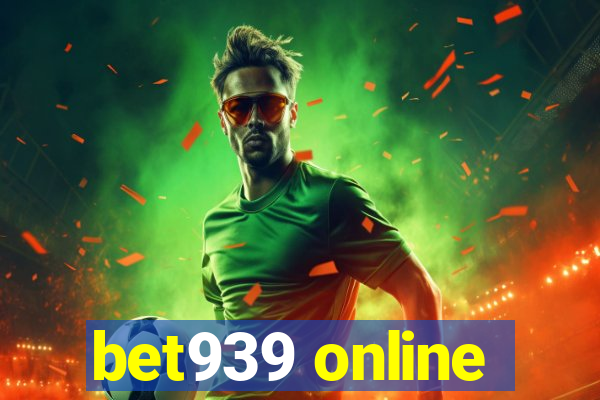 bet939 online